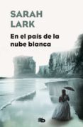 en el pais de la nube blanca (nube blanca 1)-sarah lark-9788490705452 en el pais de la nube blanca (nube blanca 1)-sarah lark-9788490705452