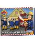 un dia en el parque de bomberos (sam el bombero)-kathrin zuschlag-9788490941652 un dia en el parque de bomberos (sam el bombero)-kathrin zuschlag-9788490941652