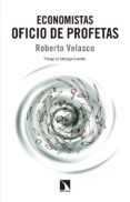 economistas. oficio de profetas-roberto velasco-9788490972052 economistas. oficio de profetas-roberto velasco-9788490972052
