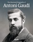 antoni gaudi biografia ilustrada (ingles)-9788491030652 antoni gaudi biografia ilustrada (ingles)-9788491030652