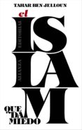 el islam que da miedo (ebook)-tahar ben jelloun-9788491040552 el islam que da miedo (ebook)-tahar ben jelloun-9788491040552