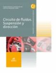 circuitos de fluidos suspensión y dirección ed 2017 (grado medio electromecánica de vehículos automóviles)-9788491610052 circuitos de fluidos suspensión y dirección ed 2017 (grado medio electromecánica de vehículos automóviles)-9788491610052