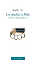 los apaches de paris-amelie elie-9788492755752 los apaches de paris-amelie elie-9788492755752