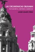 las circunstancias obligaban: homoerotismo, identidad y resistenc ia-javier ugarte perez-9788492813452 las circunstancias obligaban: homoerotismo, identidad y resistenc ia-javier ugarte perez-9788492813452