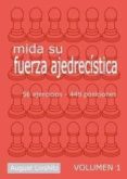 mida su fuerza ajedrecistica (vol. 1): 56 ejercicios, 48 posicion es-august livshitz-9788493213152 mida su fuerza ajedrecistica (vol. 1): 56 ejercicios, 48 posicion es-august livshitz-9788493213152