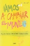 vamos a cambiar el mundo-9788493554552 vamos a cambiar el mundo-9788493554552