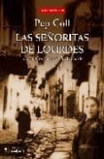 las señoritas de lourdes: la verdadera historia de bernadette-pep coll-9788493662752 las señoritas de lourdes: la verdadera historia de bernadette-pep coll-9788493662752