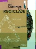 los caminos del reciclaje-virginie manuel-9788493683252 los caminos del reciclaje-virginie manuel-9788493683252
