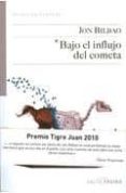 bajo el influjo del cometa (premio euskadi de literatura 2011)-jon bilbao-9788493718152 bajo el influjo del cometa (premio euskadi de literatura 2011)-jon bilbao-9788493718152