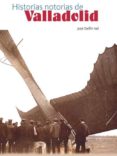 historias notorias de valladolid-jose delfin val-9788493816452 historias notorias de valladolid-jose delfin val-9788493816452