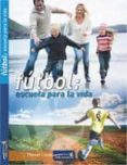 futbol. escuela para la vida-9788493848552 futbol. escuela para la vida-9788493848552