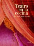 teatro en la cocina-fran nuño-9788493876852 teatro en la cocina-fran nuño-9788493876852
