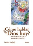 ¿cómo hablar de dios hoy?-fabrice hadjadj-9788494052552 ¿cómo hablar de dios hoy?-fabrice hadjadj-9788494052552