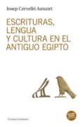 escrituras, lengua y cultura en el antiguo egipto-josep cervello autuori-9788494190452 escrituras, lengua y cultura en el antiguo egipto-josep cervello autuori-9788494190452