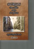 burgos. dos calles entre plazas-9788494258152 burgos. dos calles entre plazas-9788494258152