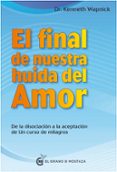 el final de nuestra huida del amor: desde la disociacion a la aceptacion de un curso de milagros-kenneth wapnick-9788494738852 el final de nuestra huida del amor: desde la disociacion a la aceptacion de un curso de milagros-kenneth wapnick-9788494738852