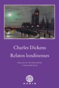 relatos londinenses-charles dickens-9788494837852 relatos londinenses-charles dickens-9788494837852