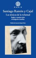 los tónicos de la voluntad-santiago ramon y cajal-9788494945052 los tónicos de la voluntad-santiago ramon y cajal-9788494945052