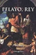 pelayo, rey (3ª ed.)-pablo vega junquera-9788495772152 pelayo, rey (3ª ed.)-pablo vega junquera-9788495772152