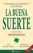 la buena suerte: claves de la prosperidad-fernando trias de bes-alex rovira-9788495787552 la buena suerte: claves de la prosperidad-fernando trias de bes-alex rovira-9788495787552