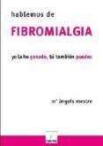parlem de fibromialgia: jo l he guanyat, tu tambe pots-maria angeles mestre calamo-9788495860552 parlem de fibromialgia: jo l he guanyat, tu tambe pots-maria angeles mestre calamo-9788495860552