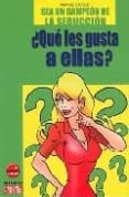 ¿que les gusta a ellas?: sea un campeon de la seduccion-manuel castelli-9788496129252 ¿que les gusta a ellas?: sea un campeon de la seduccion-manuel castelli-9788496129252