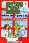 ocupado 2: lecturas breves para el wc (2ª ed.)-9788496755352 ocupado 2: lecturas breves para el wc (2ª ed.)-9788496755352