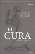 (pe) el cura: novela gotica-thomas m. disch-9788496756052 (pe) el cura: novela gotica-thomas m. disch-9788496756052
