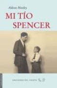 mi tio spencer-aldous huxley-9788496964952 mi tio spencer-aldous huxley-9788496964952