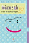 motivar en el aula: el arte de hacer que hagan-j. gabriel bellido bautista-9788497002752 motivar en el aula: el arte de hacer que hagan-j. gabriel bellido bautista-9788497002752