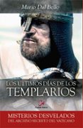 los ultimos dias de los templarios-mario dal bello-9788497153652 los ultimos dias de los templarios-mario dal bello-9788497153652