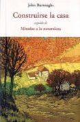 construirse la casa: seguido de miradas a la naturaleza-john burroughs-9788497167352 construirse la casa: seguido de miradas a la naturaleza-john burroughs-9788497167352