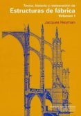 teoria, historia y restauracion de estructuras de fabrica (vol. 1 )-jacques heyman-9788497285452 teoria, historia y restauracion de estructuras de fabrica (vol. 1 )-jacques heyman-9788497285452