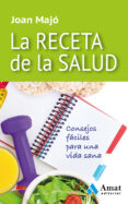 la receta de la salud: consejos faciles para una vida sana-joan majo i merino-9788497357852 la receta de la salud: consejos faciles para una vida sana-joan majo i merino-9788497357852