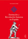ilustracion y revolucion francesa en españa-jean-rene aymes-9788497431552 ilustracion y revolucion francesa en españa-jean-rene aymes-9788497431552