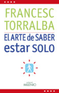 el arte de saber estar solo-francesc torralba-9788497433952 el arte de saber estar solo-francesc torralba-9788497433952