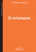 el entusiasmo-francesc torralba rosello-9788497436052 el entusiasmo-francesc torralba rosello-9788497436052