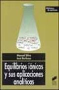 equilibrios ionicos y sus aplicaciones analiticas-manuel silva-jose barbosa-9788497560252 equilibrios ionicos y sus aplicaciones analiticas-manuel silva-jose barbosa-9788497560252
