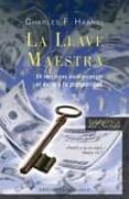 la llave maestra: 24 lecciones para alcanzar el exito y la prospe ridad-charles francis haanel-9788497773652 la llave maestra: 24 lecciones para alcanzar el exito y la prospe ridad-charles francis haanel-9788497773652