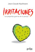 irritaciones: las pequeñas guerras de la pareja-jean-claude kaufmann-9788497842952 irritaciones: las pequeñas guerras de la pareja-jean-claude kaufmann-9788497842952