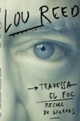 lou reed: travessa el foc: recull de lletres-lou reed-9788497873352 lou reed: travessa el foc: recull de lletres-lou reed-9788497873352