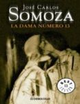 la dama numero trece-jose carlos somoza-9788497932752 la dama numero trece-jose carlos somoza-9788497932752