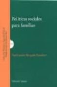 politicas sociales para familias-purificacion morgado panadero-9788498364552 politicas sociales para familias purificacion morgado panadero 9788498364552