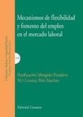mecanismos de flexibilidad y fomento del empleo en el mercado lab oral-purificacion motgado panadero-9788498369052 mecanismos de flexibilidad y fomento del empleo en el mercado lab oral-purificacion motgado panadero-9788498369052