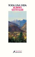 toda una vida-robert seethaler-9788498388152 toda una vida-robert seethaler-9788498388152