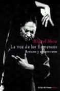la voz de los flamencos-miguel mora-9788498411652 la voz de los flamencos-miguel mora-9788498411652