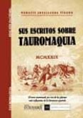 sus escritos sobre tauromaquia. moratin jovellanos figaro-9788498621952 sus escritos sobre tauromaquia. moratin jovellanos figaro-9788498621952