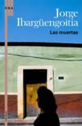 las muertas-jorge ibargüengoitia-9788498675252 las muertas-jorge ibargüengoitia-9788498675252