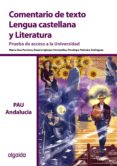 comentario de texto. lengua castellana y literatura. prueba de ac ceso a la universidad. andalucia-penelope pedreira rodriguez-maria diaz pacheco-rosario iglesias hernandez-9788498778052 comentario de texto. lengua castellana y literatura. prueba de ac ceso a la universidad. andalucia-penelope pedreira rodriguez-maria diaz pacheco-rosario iglesias hernandez-9788498778052