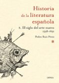 el siglo del arte nuevo 1598-1691 (historia de la literatura española 3)-pedro ruiz perez-9788498928952 el siglo del arte nuevo 1598-1691 (historia de la literatura española 3)-pedro ruiz perez-9788498928952